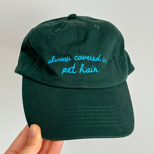 Always Covered in Pet Hair Hat
